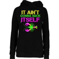 It Ain't Gonna Suck Itself Mardi Gras Womens Funnel Neck Pullover Hood