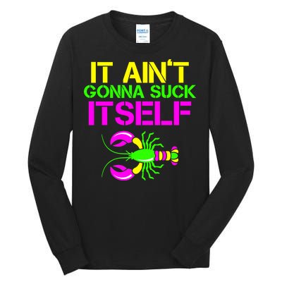 It Ain't Gonna Suck Itself Mardi Gras Tall Long Sleeve T-Shirt