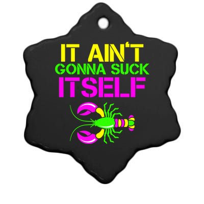 It Ain't Gonna Suck Itself Mardi Gras Ceramic Star Ornament