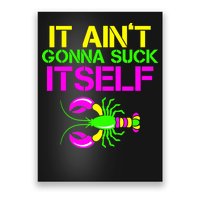 It Ain't Gonna Suck Itself Mardi Gras Poster