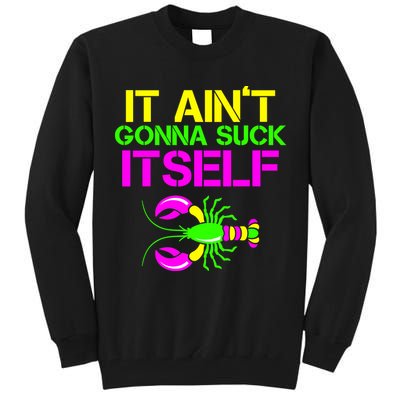 It Ain't Gonna Suck Itself Mardi Gras Tall Sweatshirt