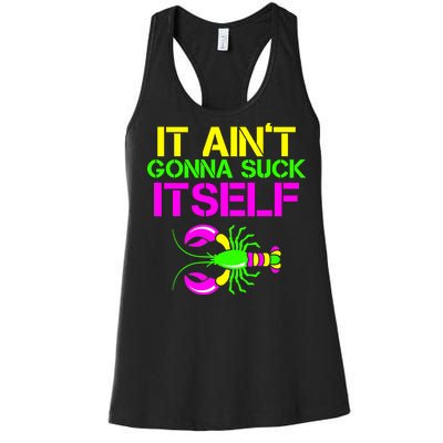 It Ain't Gonna Suck Itself Mardi Gras Women's Racerback Tank