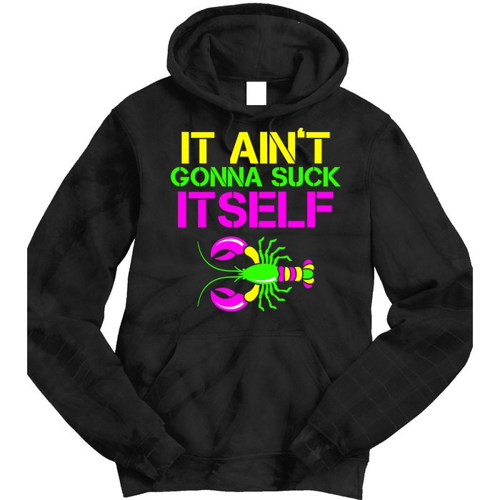 It Ain't Gonna Suck Itself Mardi Gras Tie Dye Hoodie