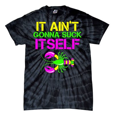 It Ain't Gonna Suck Itself Mardi Gras Tie-Dye T-Shirt