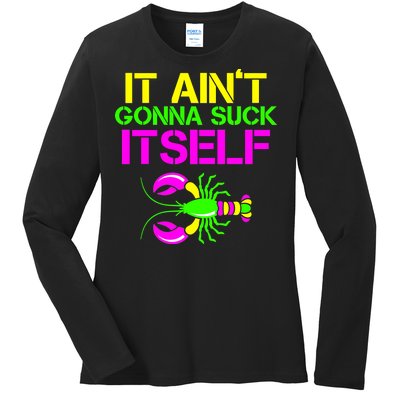 It Ain't Gonna Suck Itself Mardi Gras Ladies Long Sleeve Shirt