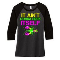 It Ain't Gonna Suck Itself Mardi Gras Women's Tri-Blend 3/4-Sleeve Raglan Shirt