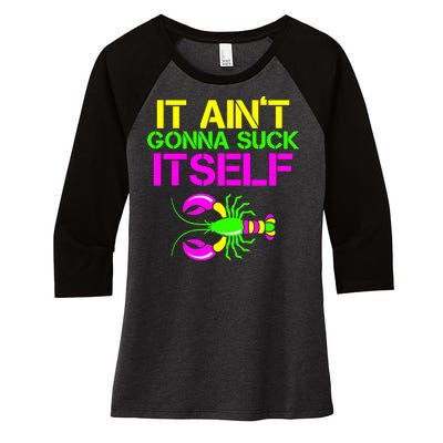 It Ain't Gonna Suck Itself Mardi Gras Women's Tri-Blend 3/4-Sleeve Raglan Shirt