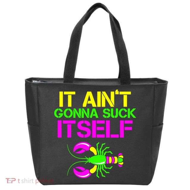 It Ain't Gonna Suck Itself Mardi Gras Zip Tote Bag