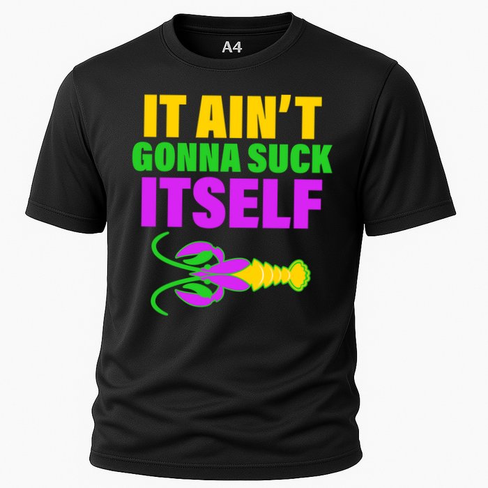 It Ain't Gonna Suck Itself Offensives Mardi Gras Cooling Performance Crew T-Shirt