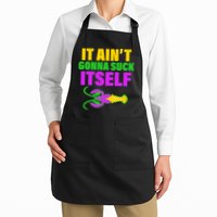 It Ain't Gonna Suck Itself Offensives Mardi Gras Apron