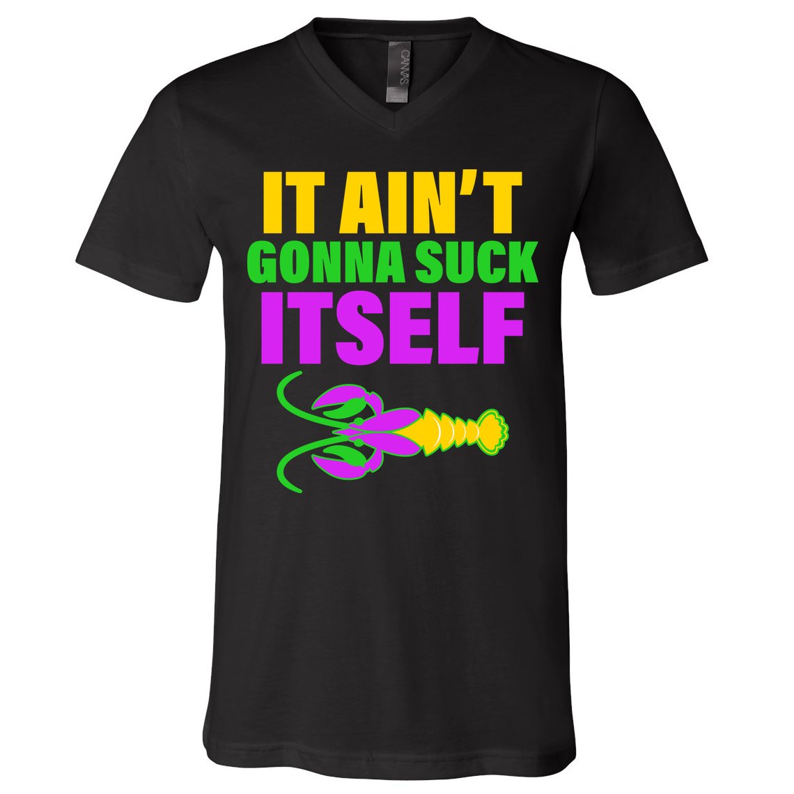 It Ain't Gonna Suck Itself Offensives Mardi Gras V-Neck T-Shirt