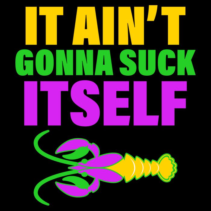 It Ain't Gonna Suck Itself Offensives Mardi Gras Sustainable Bucket Hat