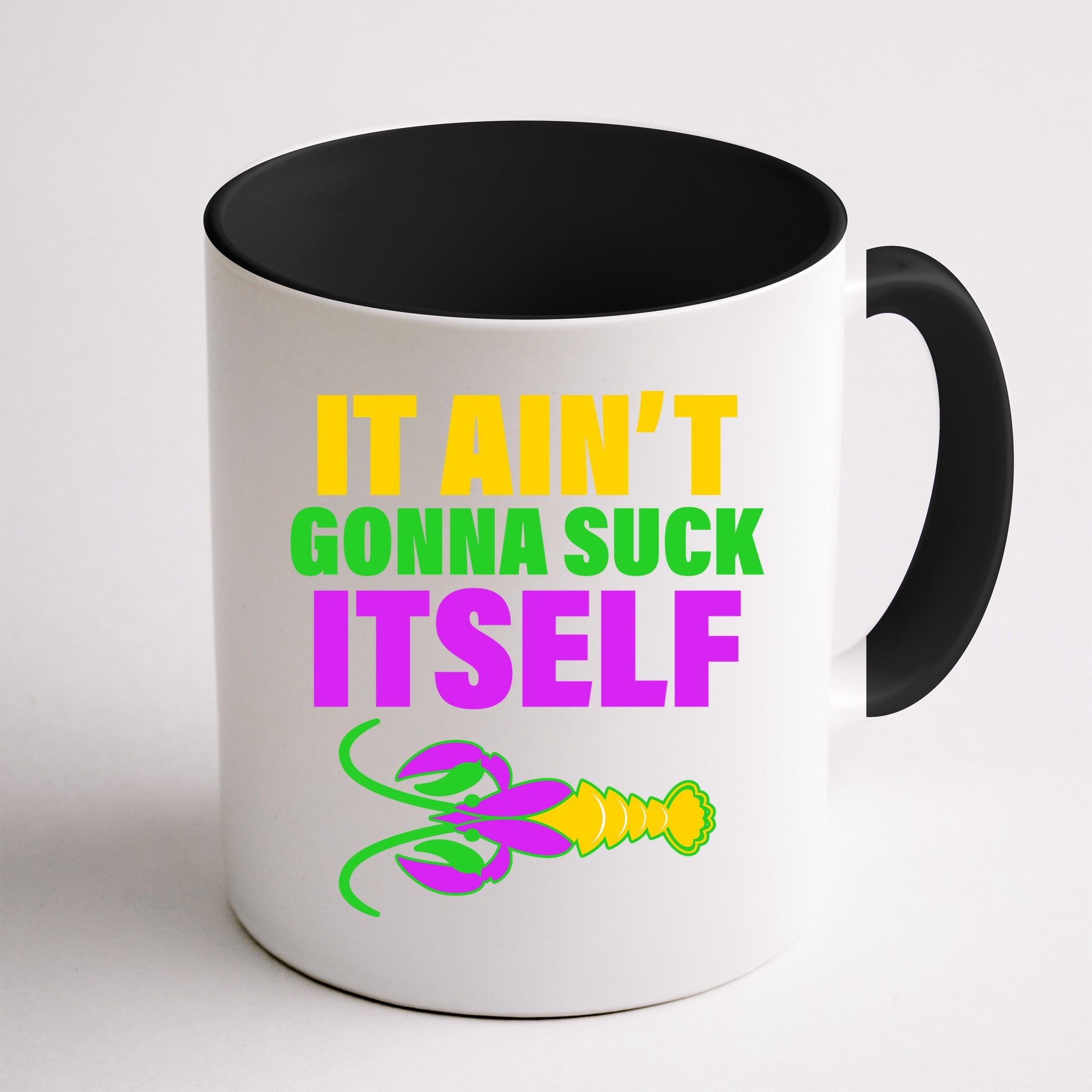It Ain't Gonna Suck Itself Offensives Mardi Gras Mug