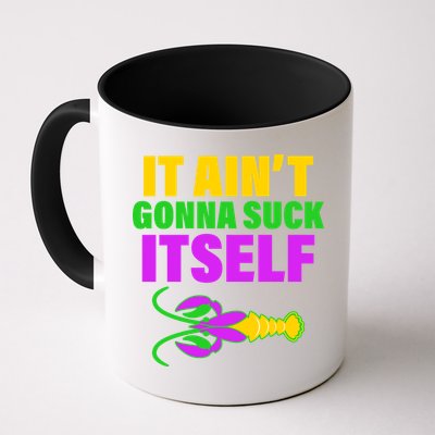 It Ain't Gonna Suck Itself Offensives Mardi Gras Mug
