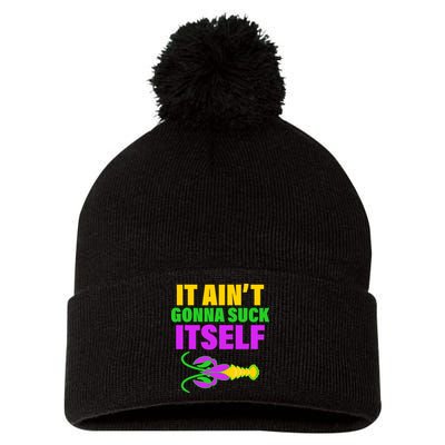 It Ain't Gonna Suck Itself Offensives Mardi Gras Pom Pom 12in Knit Beanie