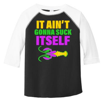 It Ain't Gonna Suck Itself Offensives Mardi Gras Toddler Fine Jersey T-Shirt