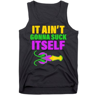 It Ain't Gonna Suck Itself Offensives Mardi Gras Tank Top