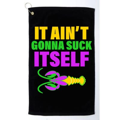 It Ain't Gonna Suck Itself Offensives Mardi Gras Golf Towel