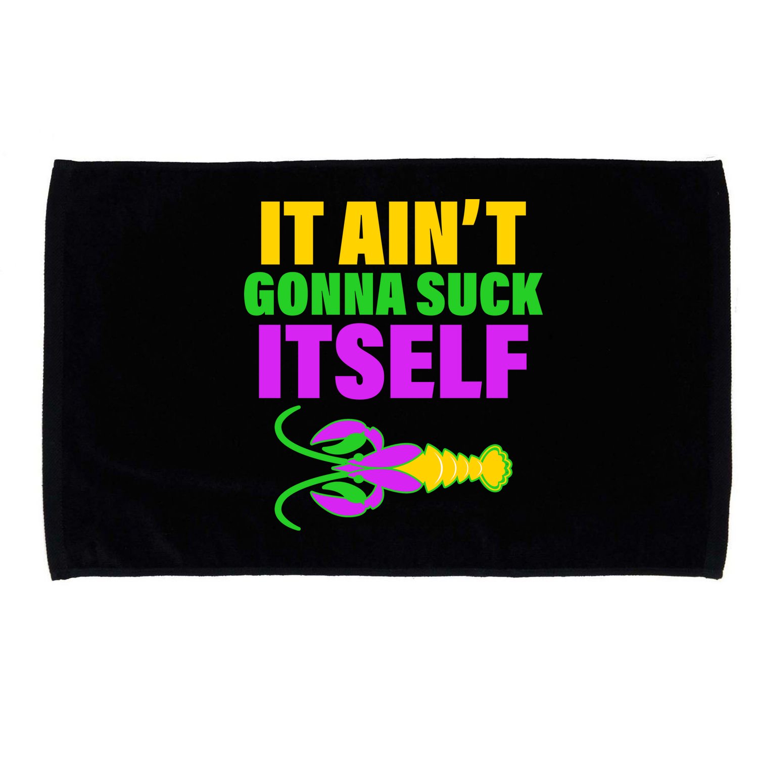 It Ain't Gonna Suck Itself Offensives Mardi Gras Microfiber Hand Towel