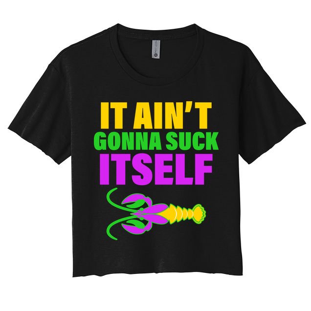It Ain't Gonna Suck Itself Offensives Mardi Gras Crop Top