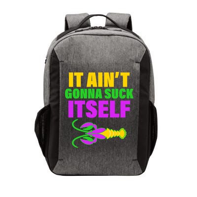 It Ain't Gonna Suck Itself Offensives Mardi Gras Vector Backpack