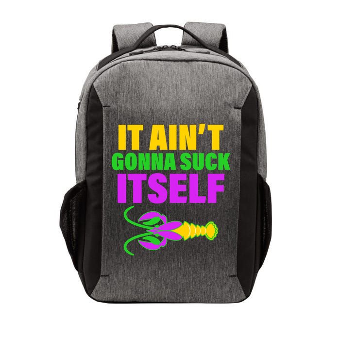 It Ain't Gonna Suck Itself Offensives Mardi Gras Vector Backpack