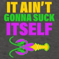 It Ain't Gonna Suck Itself Offensives Mardi Gras Vector Backpack