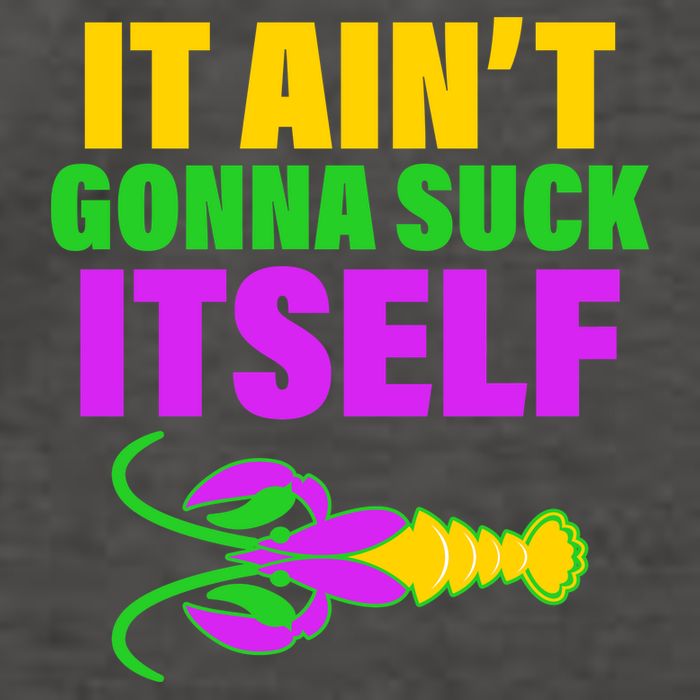 It Ain't Gonna Suck Itself Offensives Mardi Gras Vector Backpack