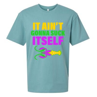 It Ain't Gonna Suck Itself Offensives Mardi Gras Sueded Cloud Jersey T-Shirt