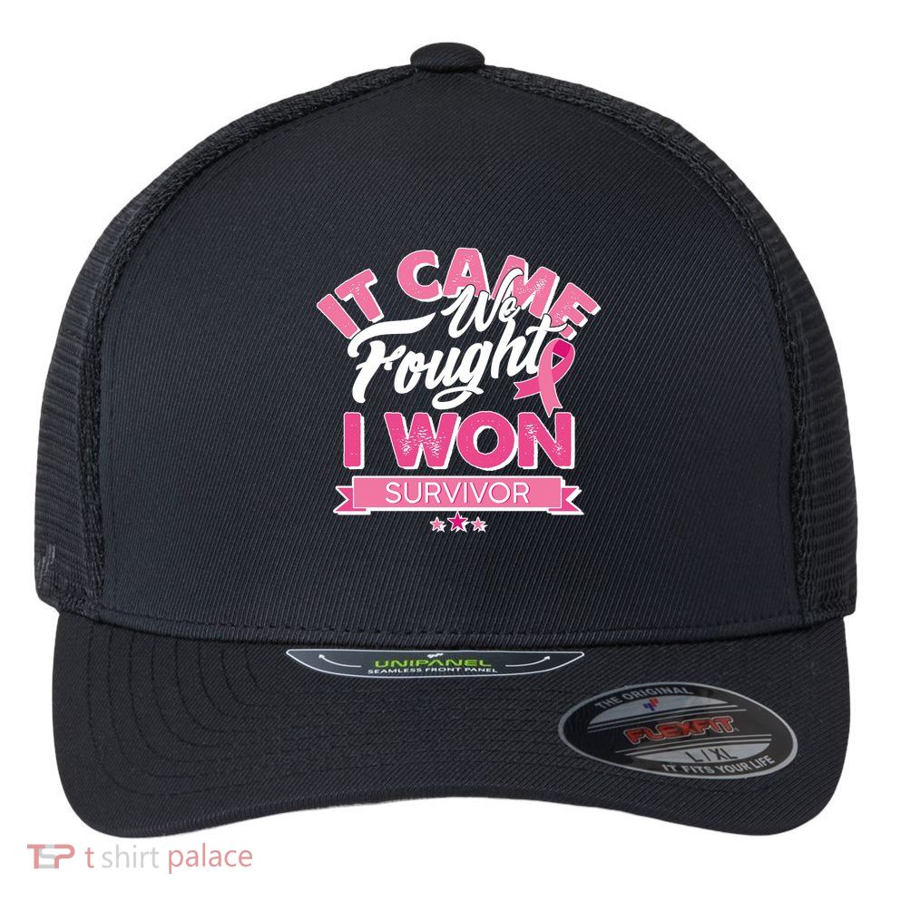 It Came We Fought I Won Breast Cancer Survivor Flexfit Unipanel Trucker Cap