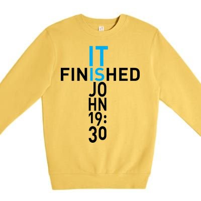 It Is Finished John 19:30 Premium Crewneck Sweatshirt