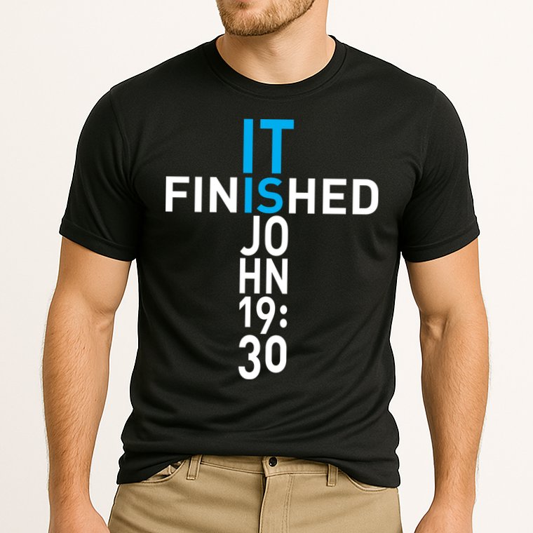 It Is Finished John 19:30 Performance Shirt