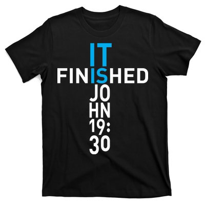 It Is Finished John 19:30 T-Shirt