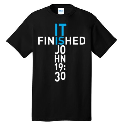 It Is Finished John 19:30 Tall T-Shirt