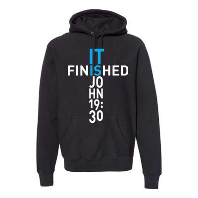 It Is Finished John 19:30 Premium Hoodie