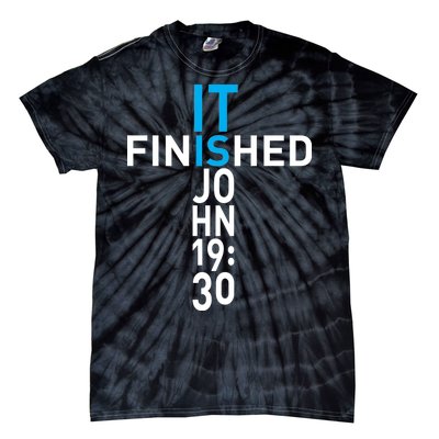 It Is Finished John 19:30 Tie-Dye T-Shirt