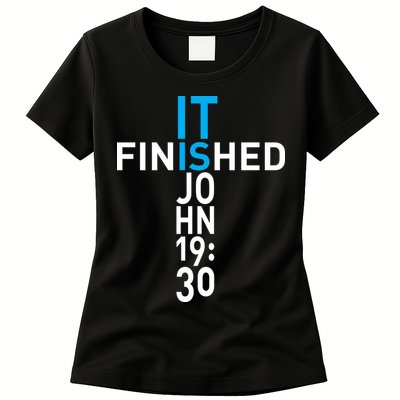 It Is Finished John 19:30 Womens T-Shirt