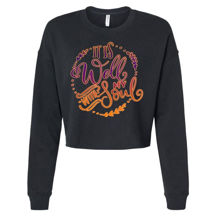 It Is Well With My Soul Cropped Pullover Crew