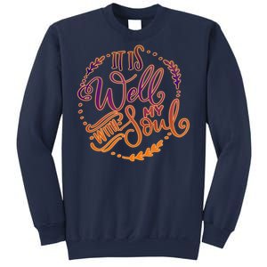 It Is Well With My Soul Sweatshirt