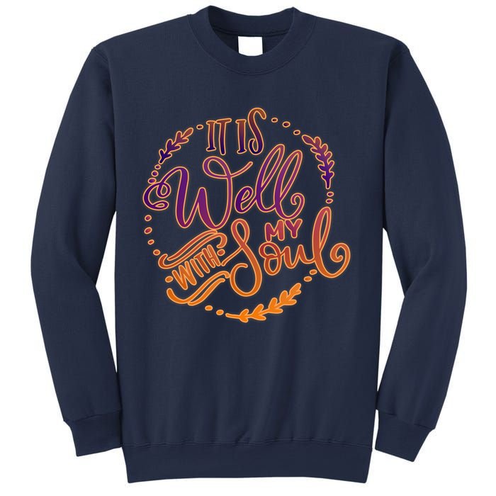 It Is Well With My Soul Sweatshirt