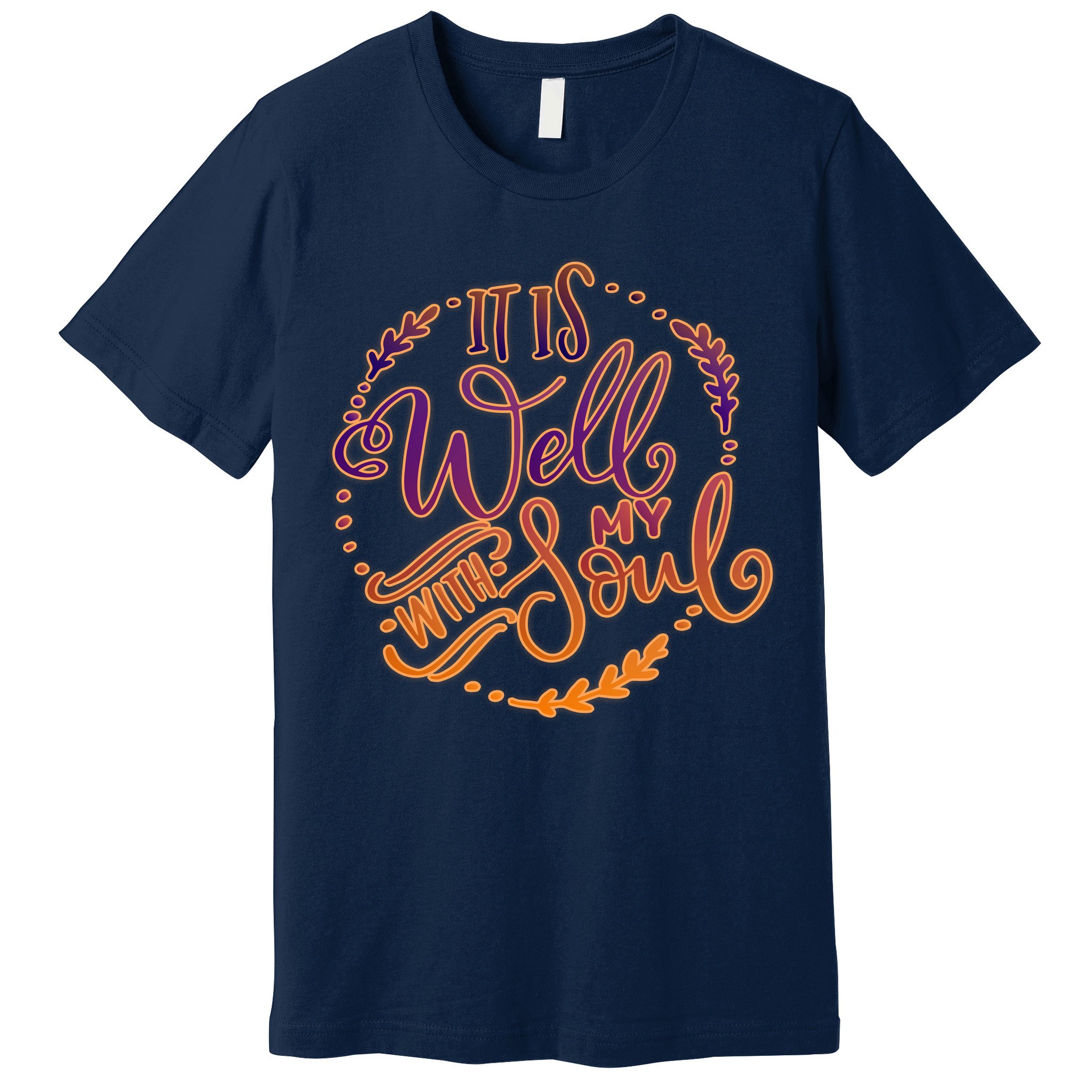 It Is Well With My Soul Premium T-Shirt