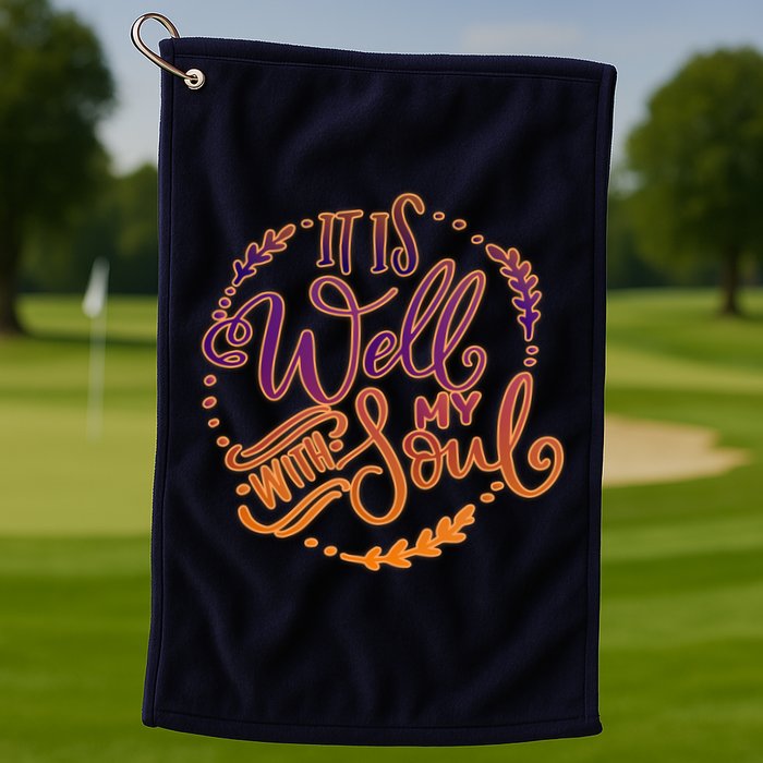 It Is Well With My Soul Golf Towel