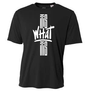 It Is What It Is Cool Style Cooling Performance Crew T-Shirt