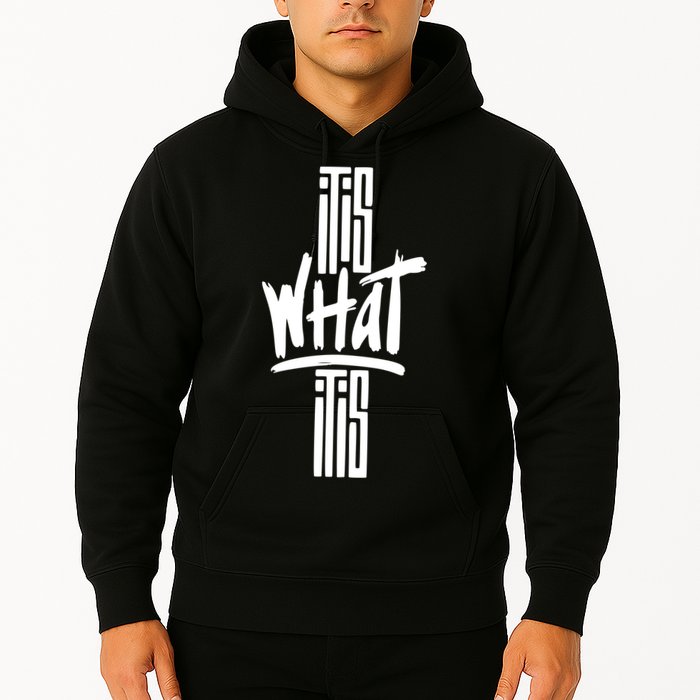 It Is What It Is Cool Style Hoodie