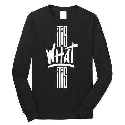 It Is What It Is Cool Style Long Sleeve Shirt