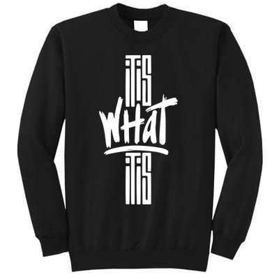 It Is What It Is Cool Style Sweatshirt