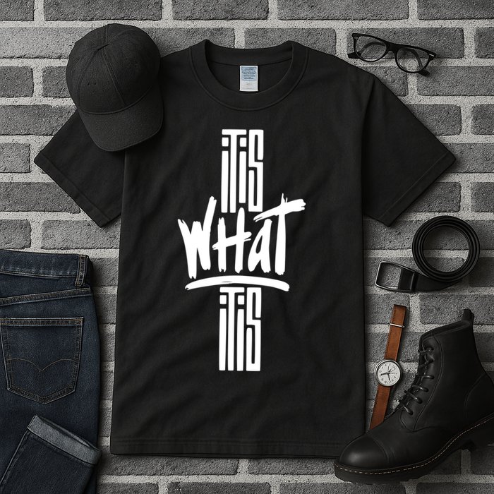 It Is What It Is Cool Style Tall T-Shirt