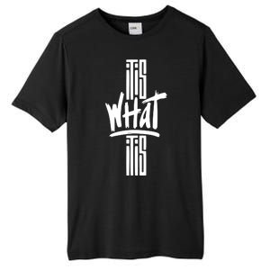 It Is What It Is Cool Style Tall Fusion ChromaSoft Performance T-Shirt