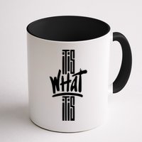 It Is What It Is Cool Style Mug