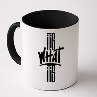 It Is What It Is Cool Style Mug
